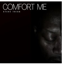 Steve Trigg - Comfort Me