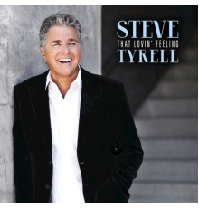 Steve Tyrell - That Lovin' Feeling