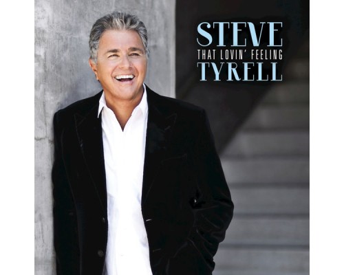 Steve Tyrell - That Lovin' Feeling