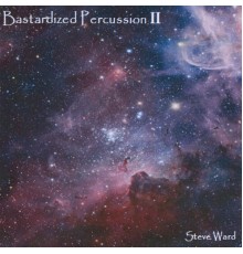 Steve Ward - Bastardized Percussion II