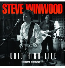 Steve Winwood - Ohio High Life