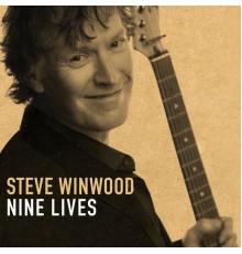 Steve Winwood - Nine Lives