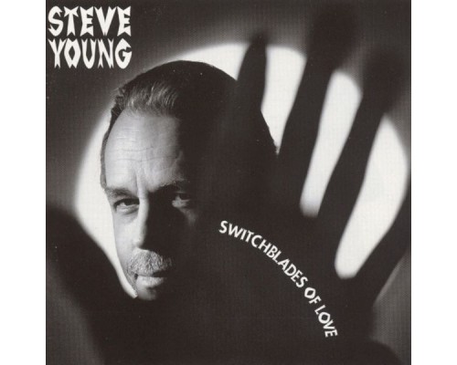 Steve Young - Switchblades of Love