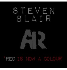 Steven Blair - Red Is Now A Colour EP (Original Mix)