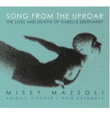 Steven Osgood - Song from the Uproar (The Lives and Deaths of Isabelle Eberhardt)