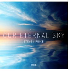 Steven Price - Our Eternal Sky