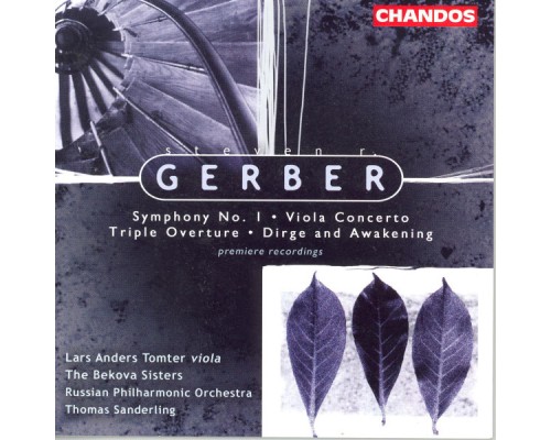 Steven R. Gerber - Gerber: Symphony No. 1 / Dirge and Awakening / Viola Concerto / Triple Overture Steven R. Gerber - Gerber: Symphony No. 1 / Dirge and Awakening / Viola Concerto / Triple Overture