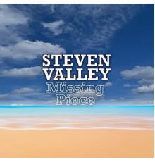 Steven Valley - Missing Piece