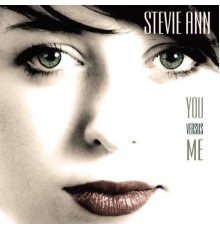 Stevie Ann - You versus me