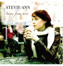 Stevie Ann - Away From Here