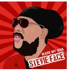 Stevie Face - Bless My Soul