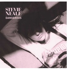 Stevie Neale - Dangerous