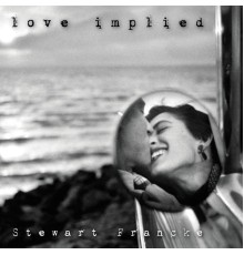 Stewart Francke - Love Implied