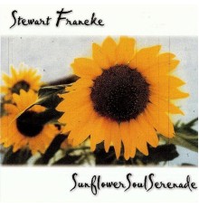 Stewart Francke - Sunflower Soul Serenade