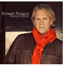 Stewart Francke - Heartless World