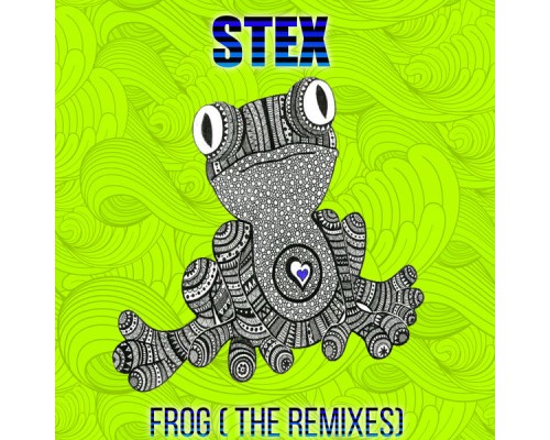 Stex - Frog (The Remixes)