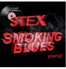 Stex - Smoking Blues (Part. 2)