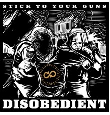 Stick To Your Guns - Disobedient