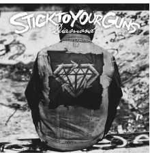 Stick To Your Guns - Diamond