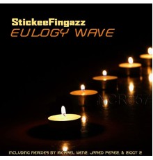 StickeeFingazz - Eulogy Wave