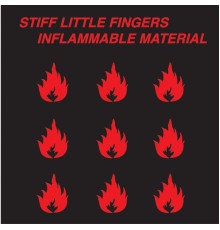 Stiff Little Fingers - Inflammable Material