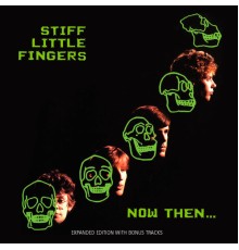 Stiff Little Fingers - Now Then