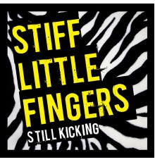 Stiff Little Fingers - Still Kicking