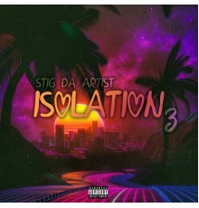 Stig Da Artist - Isolation 3