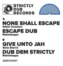 Stikki Tantafari, Rebelsteppa & Sista Sherin - None Shall Escape / Give Unto Jah
