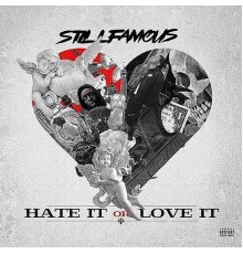 StillFamous - Hate It or Love It