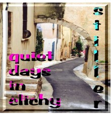 Stiller - Quiet Days in Clichy