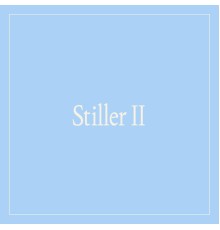 Stiller - Stiller II