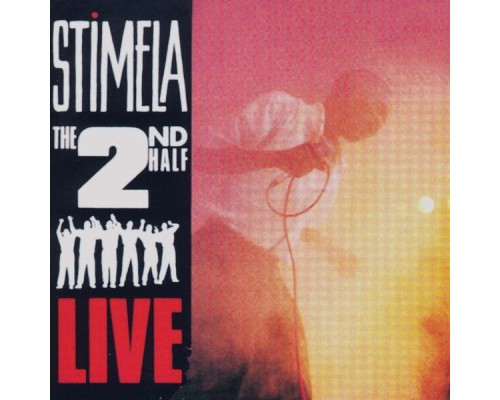 Stimela - The 2nd Half (Live)