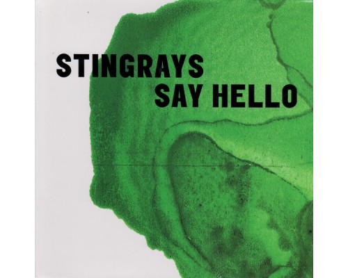 Stingrays - Say Hello