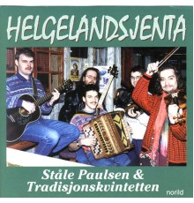 Ståle Paulsen & Tradisjonskvintetten - Helgelandsjenta