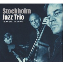 Stockholm Jazz Trio - Trio Reflections