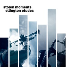 Stolen Moments - Ellington Etudes