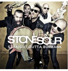 Stone Sour - Straight Outta Burbank