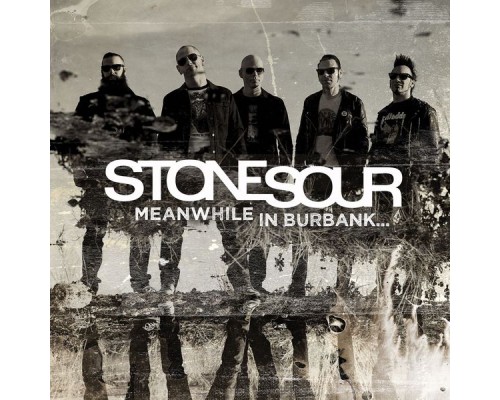 Stone Sour - Meanwhile in Burbank...