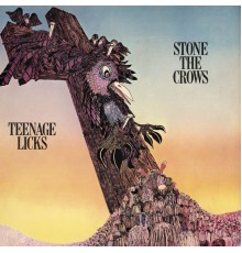 Stone the Crows - Teenage Licks