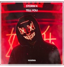 Storm K - Tell You