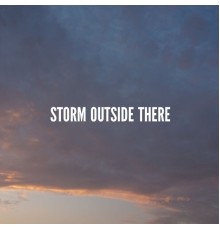 Storm Outside There - Presence