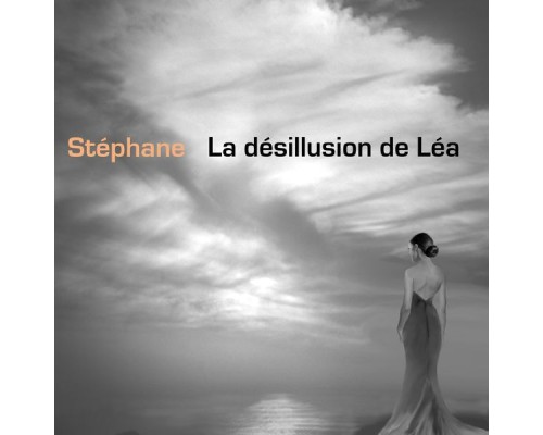 Stéphane - La désillusion de Léa