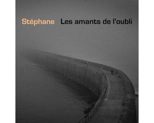 Stéphane - Les amants de l'oubli