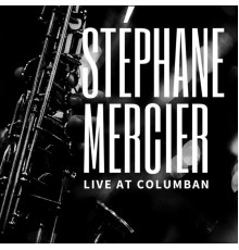 Stéphane Mercier - Live at Columban