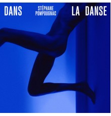 Stéphane Pompougnac - Dans la danse