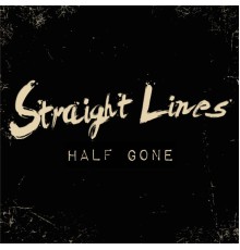 Straight Lines - Half Gone