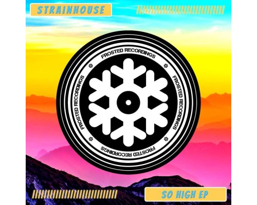 Strainhouse - So High