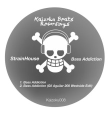 Strainhouse - Bass Addiction