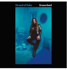 Strand of Oaks - Eraserland